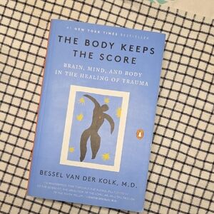 The Body Keeps The Score By Bessel Van Der Kolk, MD